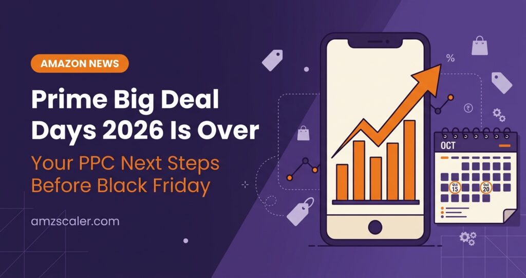 Prime Big Deal Days 2026 results and Amazon PPC next steps before Black Friday